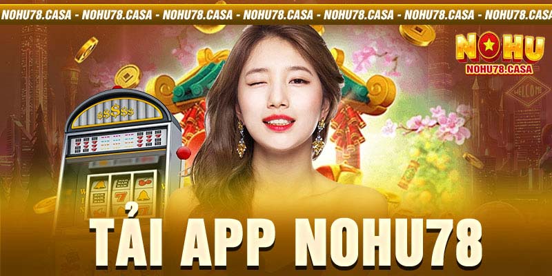 Tải app Nohu78