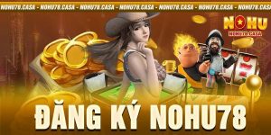 đăng ký Nohu78