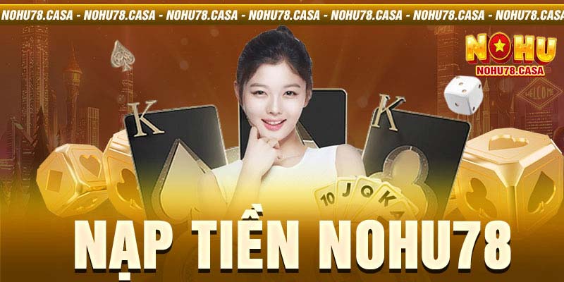 nạp tiền Nohu78