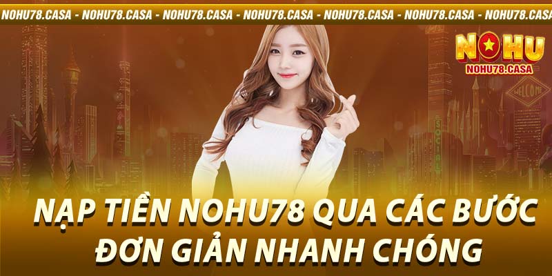 Nạp tiền Nohu78