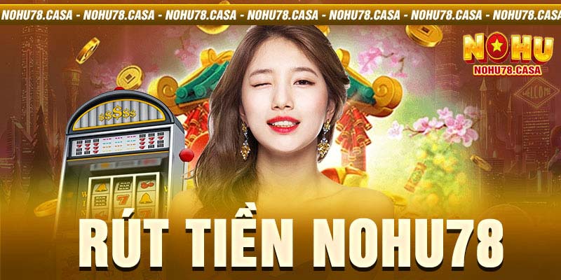 rút tiền Nohu78